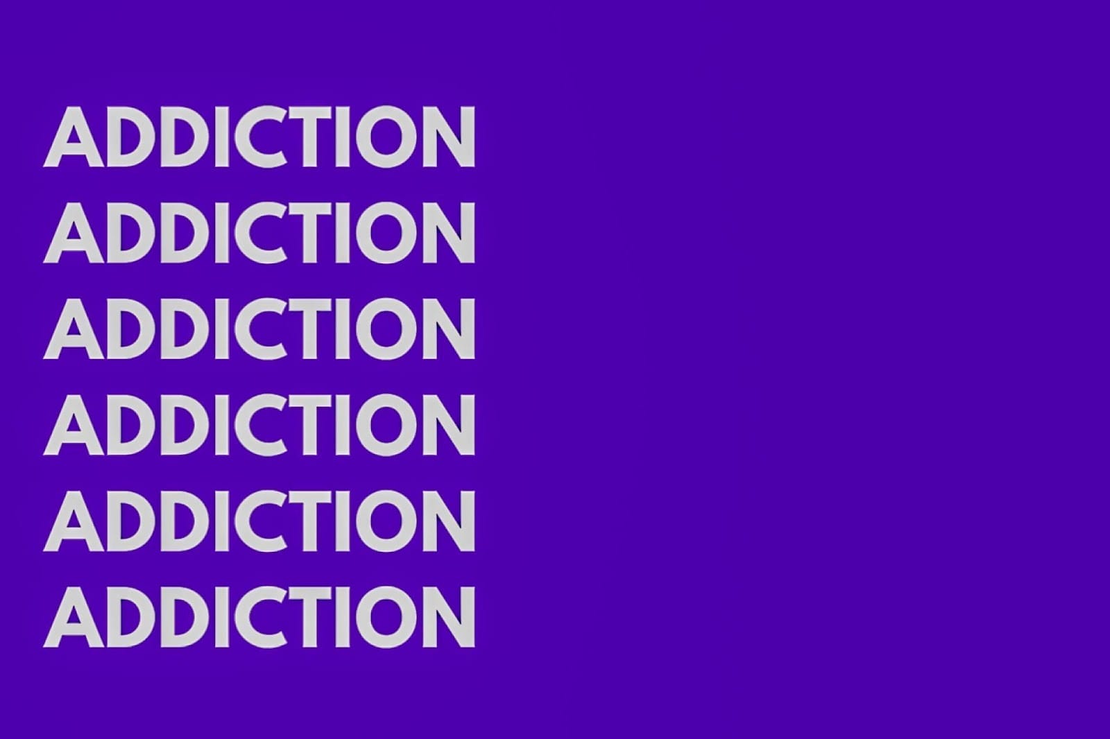 A Purple Graphic Showing The Word Addiction 6 Times